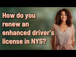 How do you renew an enhanced driver's license in NYS?
