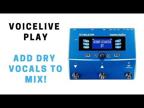 TC Helicon VoiceLive Play Tutorial: How To Add Dry Vocals to Effected Voice