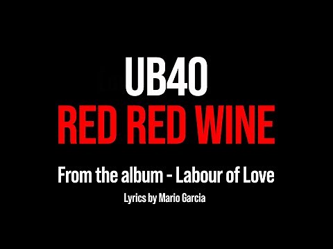 UB40 Red Red Wine (Lyrics)