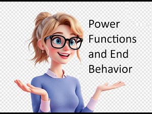 Power Functions and End Behavior (3.3.1)