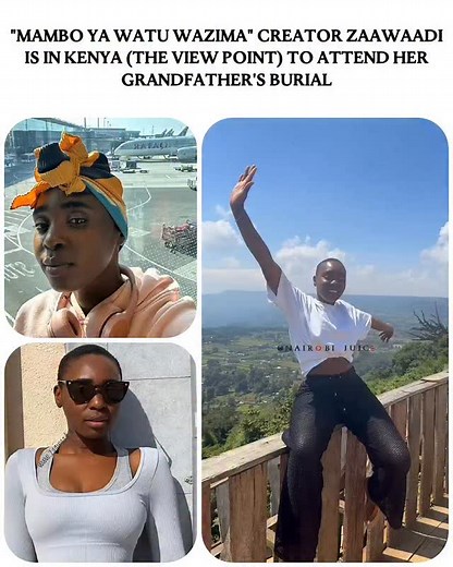 "Mambo ya watu wazima" creator Zaawaadi is in Kenya (The View point) to attend her grandfather's burial 🎥: @zaawaaditv | Nairobi Juice