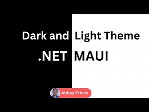 Working with Light and Dark Themes in .NET MAUI by Abhay Prince