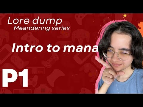 P1 | Intro to Mana | Meandering series