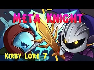Kirby Lore #7 - Meta Knight