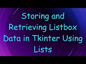 Storing and Retrieving Listbox Data in Tkinter Using Lists