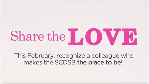 Throughout February, SCDSB staff have been recognizing colleagues through the #ShareTheLove campaign | Simcoe County District School Board