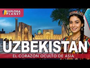 UZBEKISTAN | ¿El País más barato del Mundo? | El Corazón Oculto de Asia