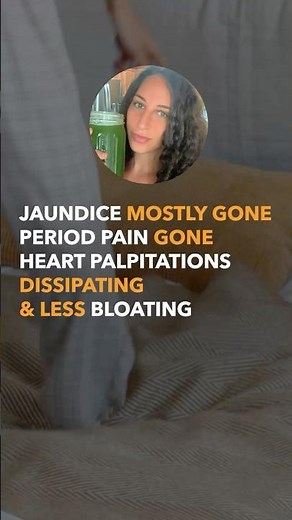 Jaundice Mostly Gone, Period Pain Gone, Heart Palpitations Dissipating & Less Bloating