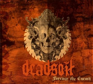 Deadsoil - Forever The Enemy