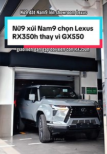 Nữ9 xúi Nam9 chọn Lexus RX350h thay vì GX550. Tấn Quân Lexus #lexus #gx550 #gx550m #rx350h