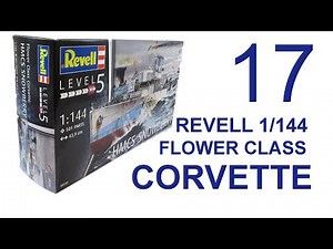 Revell 1/144 Flower Class Corvette full build with Pontos detail set Part 17