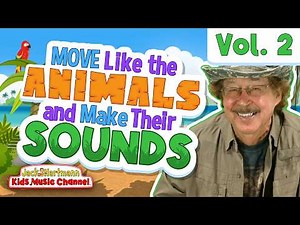 Move Like the Animals and Make Their Sounds | Vol. 2 | Jack Hartmann