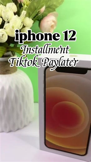 Buy iPhone 12 on Installment Plans Easily