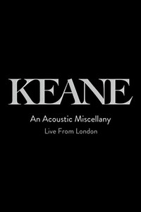 Keane: An Acoustic Miscellany - Live From London - Movie