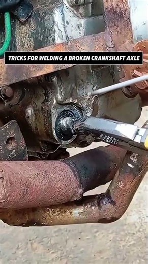 Broken Crankshaft? Try This Welding Technique