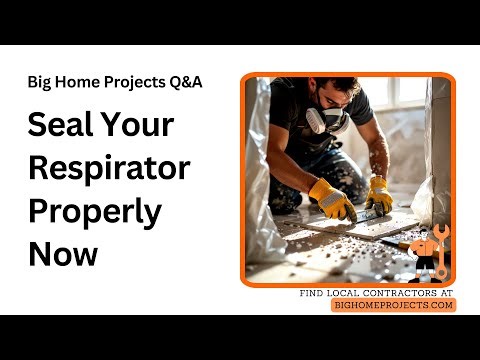 Respirator Sealing Tips For Dusty Tile Removal
