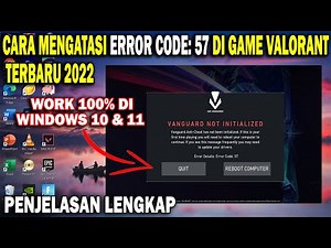 Cara Mengatasi Error Code 57 Valorant Terbaru 2022 | Mengatasi Valorant Error Code 57