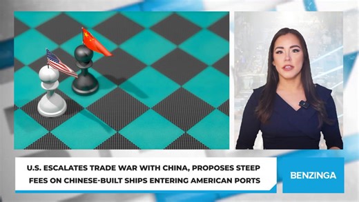 U.S. Escalates Trade War With China, Proposes Steep Fees on Chinese-Built Ships Entering American Ports