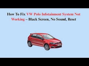 How To Fix VW Polo Infotainment System Not Working – Black Screen, No Sound, Reset
