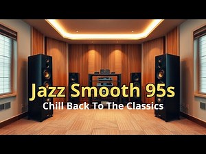 The Ultimate 95s Smooth Jazz Playlist: Must-Hear Classics