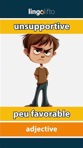 🇬🇧🇫🇷 unsupportive - peu favorable : learn English : apprenons l'anglais : vocabulary builder