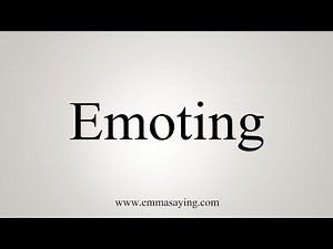 How To Say Emoting