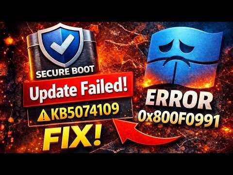 FIX KB5074109 Update Error 0x800F0991 on Windows 11 25H2 / 24H2 | Secure Boot Update Failed
