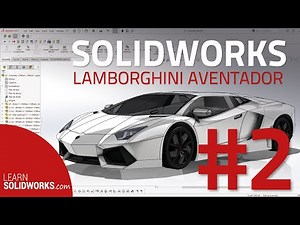 #2 SolidWorks Tutorial : Model a Lamborghini Aventador