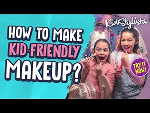 How to Make Kid-friendly Makeup! | Kidstylista