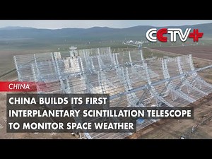 China Builds Its First Interplanetary Scintillation Telescope to Monitor Space Weather
