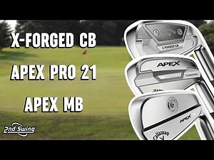 Apex Pro 21 vs X-Forged CB vs Apex MB | Callaway Golf Irons Comparison