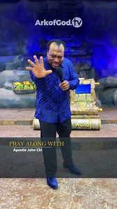 Pray Along With Apostle John Chi | Apostle John Chi