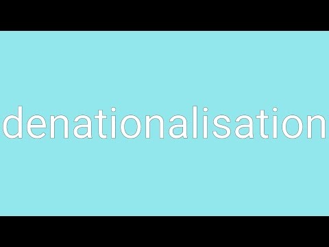 Denationalisation Definition & Meaning
