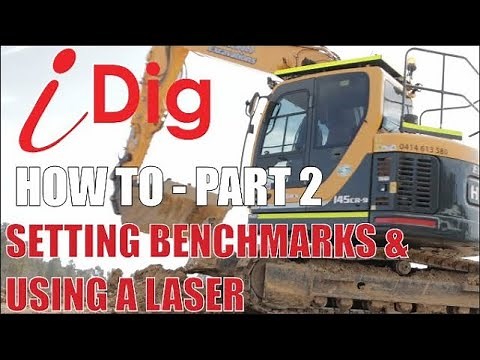 iDig 2D Grade Control "How To" Part 2: Setting Benchmarks and Using a Laser Level