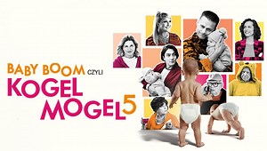 Baby boom, czyli Kogel Mogel 5 - filmy fabularne, Oglądaj na TVP VOD