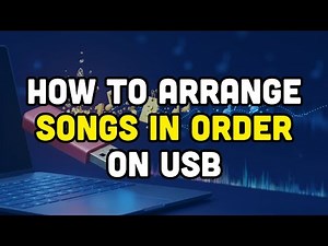 How to arrange songs in order on usb?