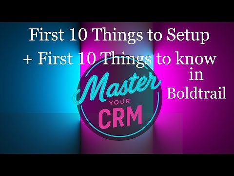 Top 10 Things to Set Up First in BoldTrail (Step-by-Step Guide)