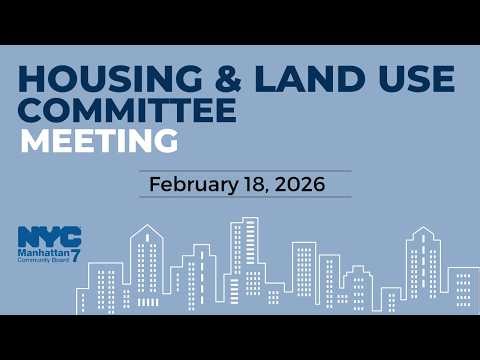 MCB7 Housing & Land Use Committee | February 18, 2026