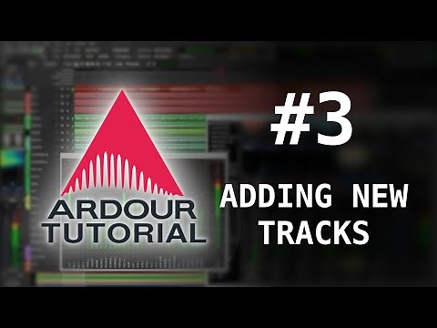 ADDING NEW TRACKS - Ardour 6 - Tutorial #3