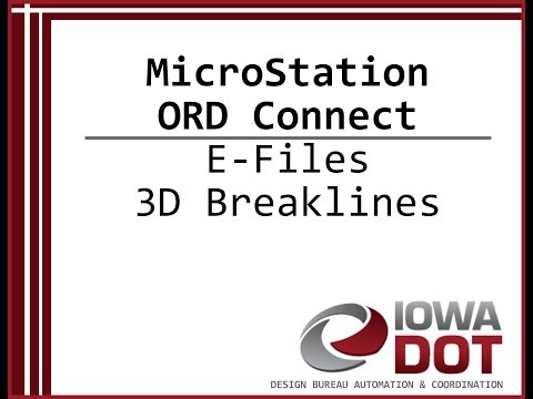 Iowa DOT MicroStation ORD Connect - E-Files 3D Breaklines
