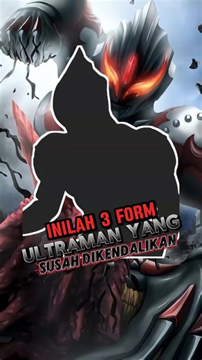 3 Form Ultraman yang Susah Dikenalikan