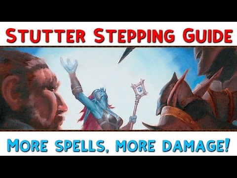 Stutter Stepping Guide - More spells, more damage!