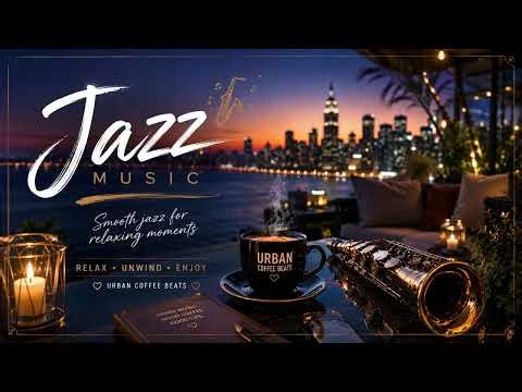 Relaxing Night Jazz | 2 Hours of Smooth Jazz, Coffee & Good Vibes