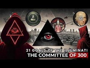 21 Goals Of The Illuminati And The Committee Of 300