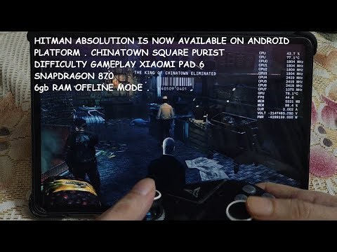 Hitman Absolution Now Available on Android | Chinatown Square Purist Gameplay Snapdragon 870 6gb RAM