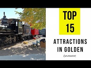 Top 15. Best Tourist Attractions in Golden, Colorado