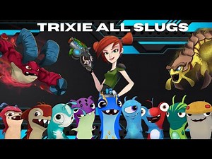 Trixie’s Slug Showcase: Every Single Slug|