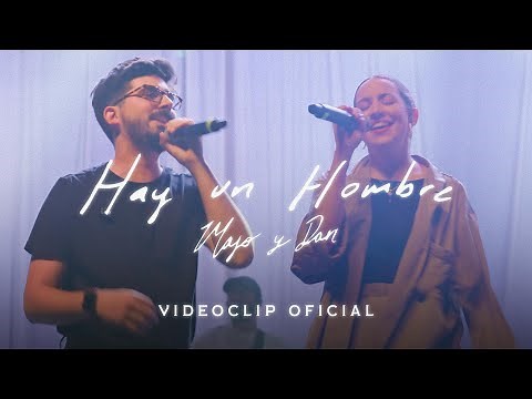 Majo y Dan | Hay Un Hombre (Videoclip Oficial)