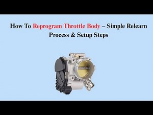 How To Reprogram Throttle Body – Simple Relearn Process & Setup Steps