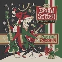 THE BRIAN SETZER ORCHESTRA - ROCKIN’ RUDOLPH